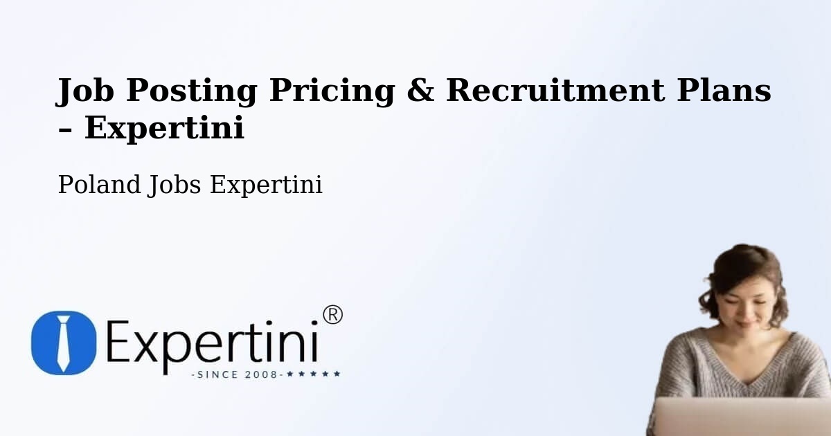 Job Posting Pricing & Recruitment Plans – Pabianice - Pabianice, Poland Jobs Expertini